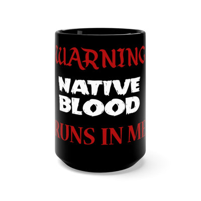 Native Blood Runs In Me Black Mug