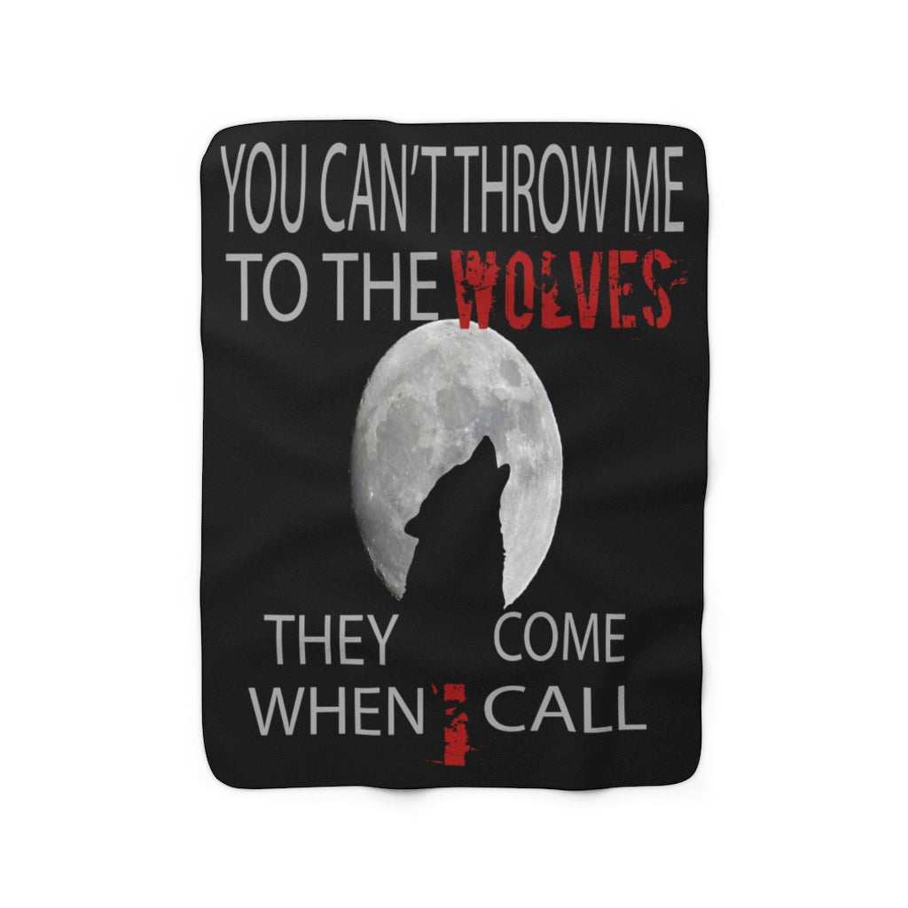 You Can't Throw Me To The Wolves Sherpa Fleece Blanket