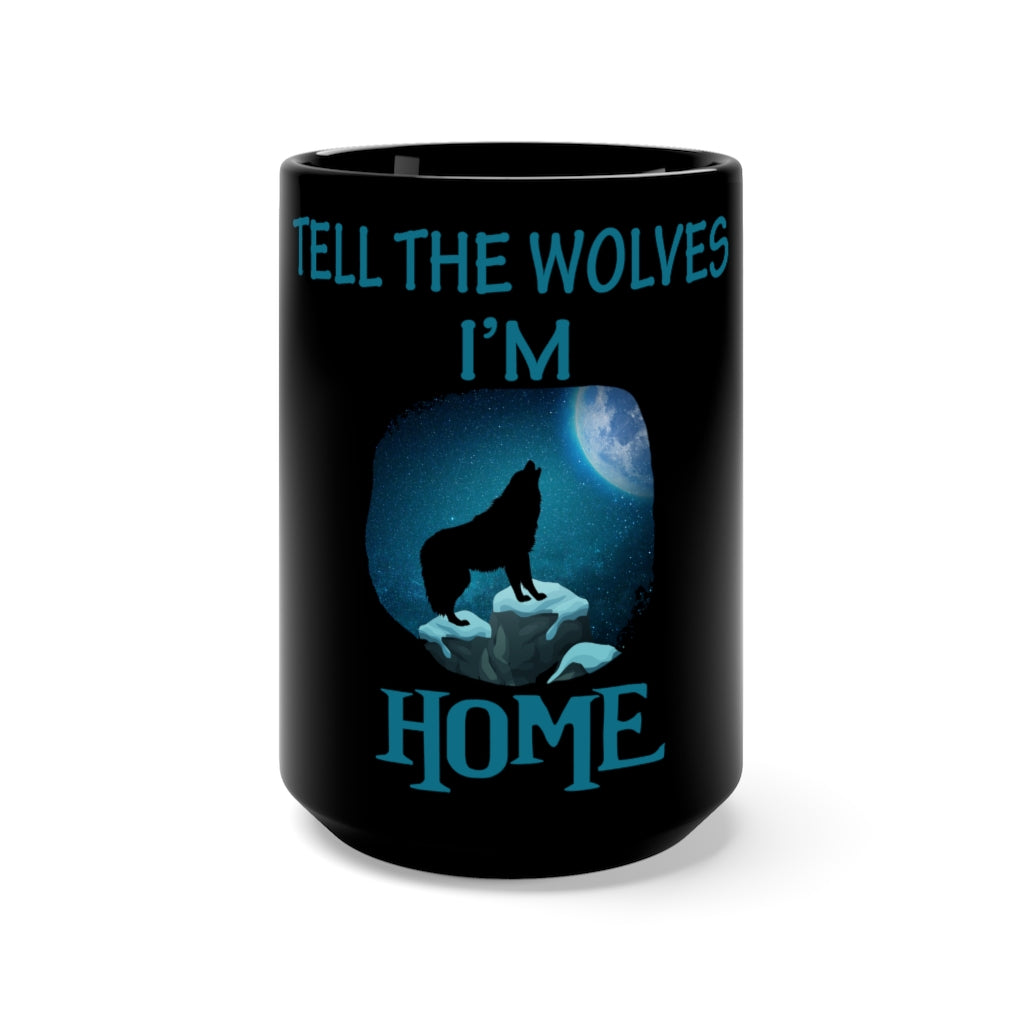 Tell The Wolves I'm Home Black Mug